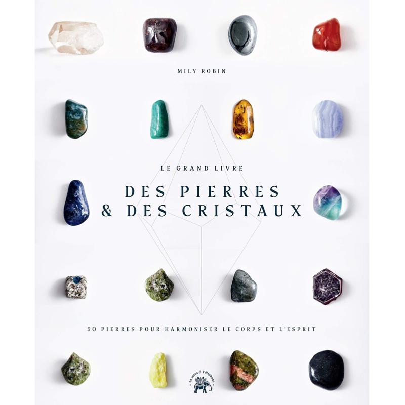 Le grand livre des pierres et des cristaux