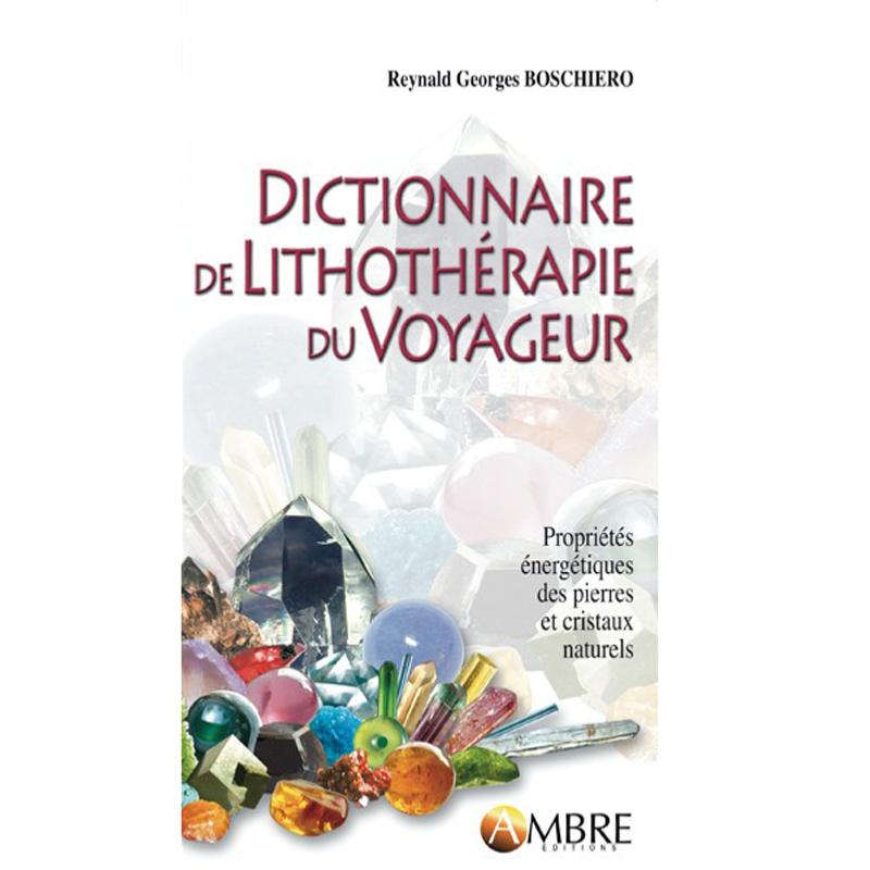 DICTIONNAIRE DE LITHOTHÉRAPIE DU VOYAGEUR (Poche)